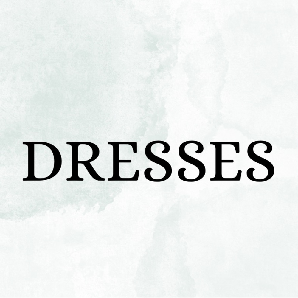 DRESSES